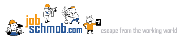 JobSchmob.com - Your Escape From The Working World
